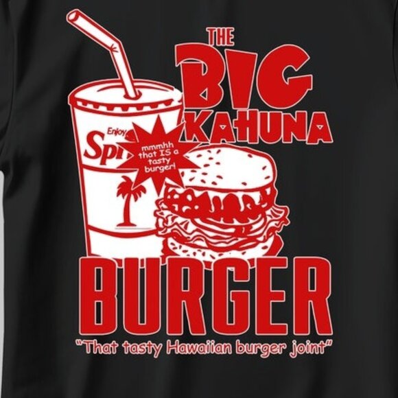 The Big Kahuna Burger Tasty Hawaiian Joint Funny Movie Quote Graphic T-Shirt 166 - Picture 2 of 5